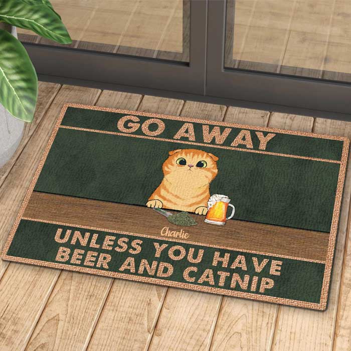 Go Away Unless You Have Beer And Catnip - Funny Personalized Cat Decorative Mat.