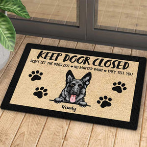 Don't Let The Dogs Out No Matter What They Tell You - Funny Personalized Dog Decorative Mat.