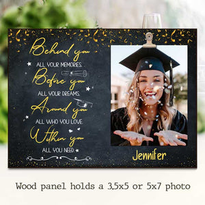 Behind You All Your Memories Before You All Your Dreams - Personalized Photo Frame.