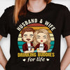 Husband & Wife Drinking Buddies For Life - Anniversary Gifts, Gift For Couples, Personalized T-shirt, Hoodie