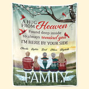 A Hug From Heaven Found Deep Inside To Always Remind You I'm Here By Your Side - Memorial Personalized Custom Blanket - Sympathy Gift, Christmas Gift For Family Members