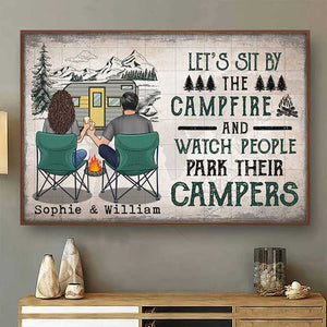 Let's Sit By The Campfire And Watch People Park Their Campers - Gift For Camping Couples, Personalized Horizontal Poster.