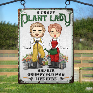 A Crazy Plant Lady And Her Grumpy Old Man - Gift For Couples, Husband Wife, Personalized Metal Sign.