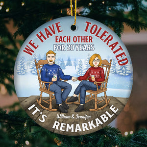It's Remarkable That We've Tolerated For Decades - Personalized Custom Round Shaped Ceramic Christmas Ornament - Gift For Couple, Husband Wife, Anniversary, Engagement, Wedding, Marriage Gift, Christmas Gift