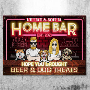 Hope You Brought Beer & Dog Treats - Gift For Couples, Husband Wife, Personalized Metal Sign.