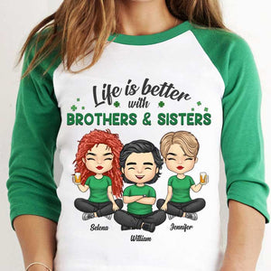 Life Is Better With Brothers & Sisters - Personalized St. Patrick's Day Unisex Raglan Shirt.