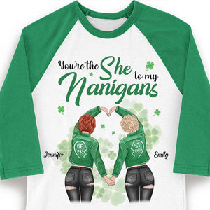 You're The She To My Nanigans - Gift For Besties, Personalized St. Patrick's Day Unisex Raglan Shirt.