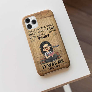 One Upon A Time There Was A Girl Who Really Loved Books - Personalized Phone Case.