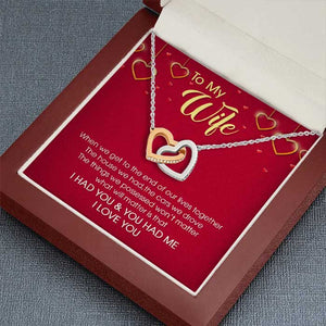 To My Wife What Will Matter Is That I Had You & You Had Me - Gift For Couples, Husband Wife, Personalized Interlocking Hearts Necklace.