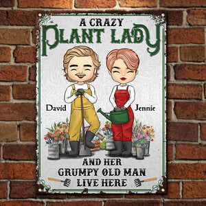 A Crazy Plant Lady And Her Grumpy Old Man - Gift For Couples, Husband Wife, Personalized Metal Sign.