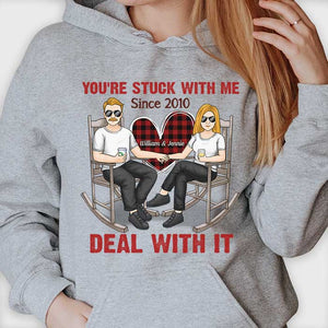 You're Stuck With Me Deal With It - Personalized Unisex T-shirt, Hoodie, Sweatshirt - Gift For Couple, Husband Wife, Anniversary, Engagement, Wedding, Marriage Gift