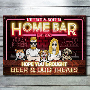 Hope You Brought Beer & Dog Treats - Gift For Couples, Husband Wife, Personalized Metal Sign.