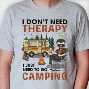 I Don't Need Therapy I Just Need To Go Camping - Gift For Camping Couples, Personalized Unisex T-shirt, Hoodie, Sweatshirt.