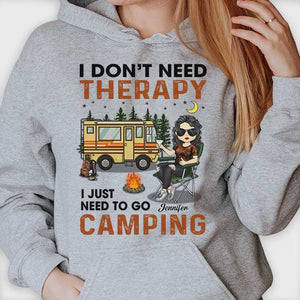 I Don't Need Therapy I Just Need To Go Camping - Gift For Camping Couples, Personalized Unisex T-shirt, Hoodie, Sweatshirt.