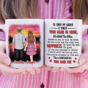 Your Hand In Mine We Walk The Miles - Gift For Couples, Personalized Mug.