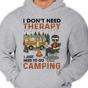 I Don't Need Therapy I Just Need To Go Camping - Gift For Camping Couples, Personalized Unisex T-shirt, Hoodie, Sweatshirt.