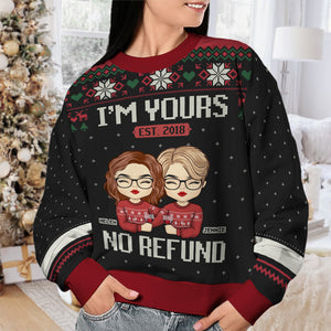 I'm Yours Since & No Refund - Personalized Custom Unisex Ugly Christmas Sweatshirt, Wool Sweatshirt, All-Over-Print Sweatshirt - Gift For Couple, Husband Wife, Anniversary, Engagement, Wedding, Marriage Gift, Christmas Gift