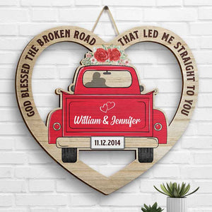 God Blessed The Broken Road That Led Me Straight To You - Gift For Couples, Husband Wife, Personalized Shaped Wood Sign.