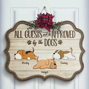 All Guests Must Be Approved By Sleeping Dogs - Personalized Shaped Wood Sign.