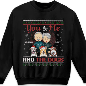 You, Me And The Dogs - Couple Personalized Custom Unisex T-shirt, Hoodie, Sweatshirt - Christmas Gift For Husband Wife, Anniversary