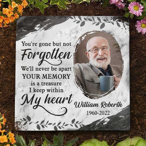 You're Gone But Not Forgotten - Personalized Memorial Stone, Human Grave Marker - Upload Image, Memorial Gift, Sympathy Gift