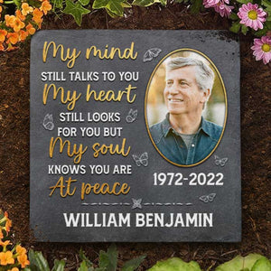 My Heart Still Looks For You But My Soul Knows You Are At Peace - Personalized Memorial Stone, Human Grave Marker - Upload Image, Memorial Gift, Sympathy Gift
