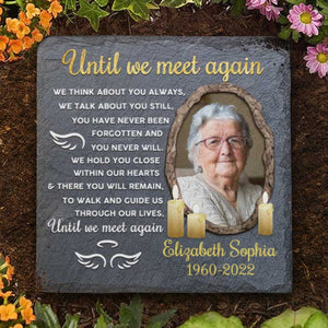 Until We Meet Again We Think About You Always - Personalized Memorial Stone, Human Grave Marker - Upload Image, Memorial Gift, Sympathy Gift