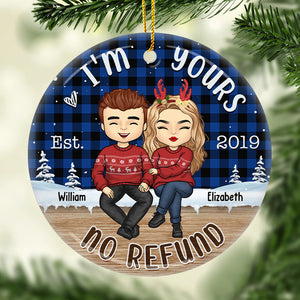 No Refund I'm Yours - Personalized Custom Round Shaped Ceramic Christmas Ornament - Gift For Couple, Husband Wife, Anniversary, Engagement, Wedding, Marriage Gift, Christmas Gift