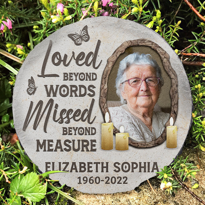 Loved Beyond Words And Missed Beyond Measure - Personalized Memorial Stone, Human Grave Marker - Upload Image, Memorial Gift, Sympathy Gift