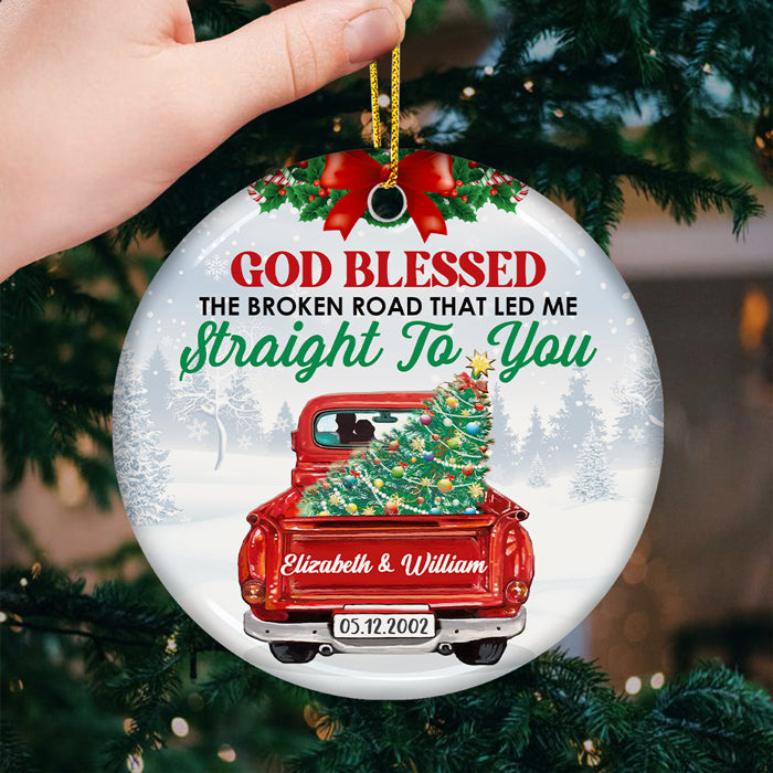 God Blessed The Broken Road That Led Me Straight To You - Personalized Custom Round Shaped Ceramic Christmas Ornament - Gift For Couple, Husband Wife, Anniversary, Engagement, Wedding, Marriage Gift, Christmas Gift