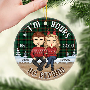 No Refund I'm Yours - Personalized Custom Round Shaped Ceramic Christmas Ornament - Gift For Couple, Husband Wife, Anniversary, Engagement, Wedding, Marriage Gift, Christmas Gift