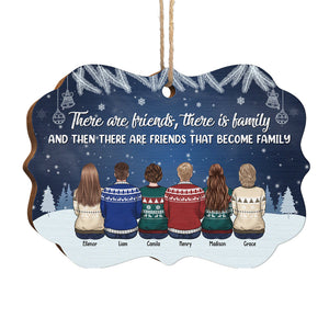 There Are Friends, There Is Family - Personalized Custom Benelux Shaped Wood Christmas Ornament - Gift For Bestie, Best Friend, Sister, Birthday Gift For Bestie And Friend, Christmas Gift