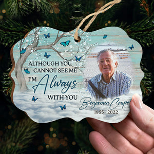 My Dear, I'm Always With You - Memorial Personalized Custom Ornament - Wood Benelux Shaped - Upload Image, Sympathy Gift, Christmas Gift For Family