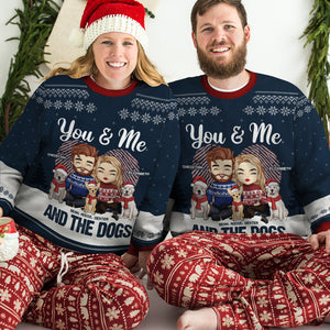 You And Me & The Dogs - Couple Personalized Custom Ugly Sweatshirt - Unisex Wool Jumper - Christmas Gift For Husband Wife, Anniversary