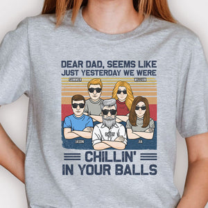 We Were Chilling In Your Balls - Personalized Unisex T-shirt - Gift For Dad