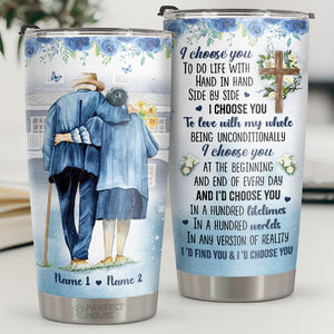 I Choose You To Love With My Whole Being Unconditionally - Personalized Tumbler - Gift For Couple, Husband Wife, Anniversary, Engagement, Wedding, Marriage Gift