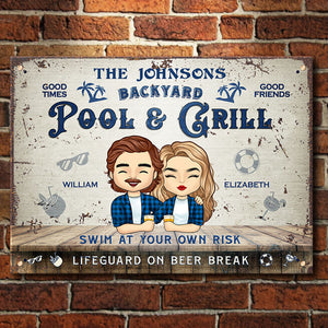 Backyard Pool & Grill - Swim At Your Own Risk, & Lifeguard On Beer Break - Gift For Couples, Husband Wife, Personalized Metal Sign