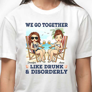 Bestie Together Drunk & Disorderly - Personalized Unisex T-shirt - Gift For Bestie