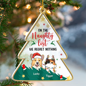 On The Naughty List, We Regret Nothing - Personalized Custom Christmas Tree Shaped Acrylic Christmas Ornament - Gift For Pet Lovers, Christmas Gift