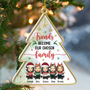 Friends Become Our Chosen Family - Bestie Personalized Custom Ornament - Acrylic Tree Shaped - Christmas Gift For Best Friends, BFF, Sisters