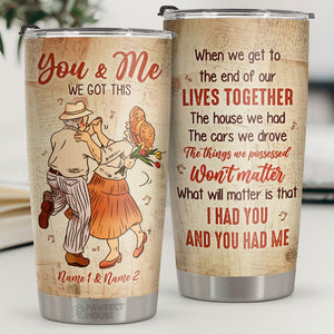 When We Get To The End Of Our Lives Together - Personalized Tumbler - Gift For Couple, Husband Wife, Anniversary, Engagement, Wedding, Marriage Gift