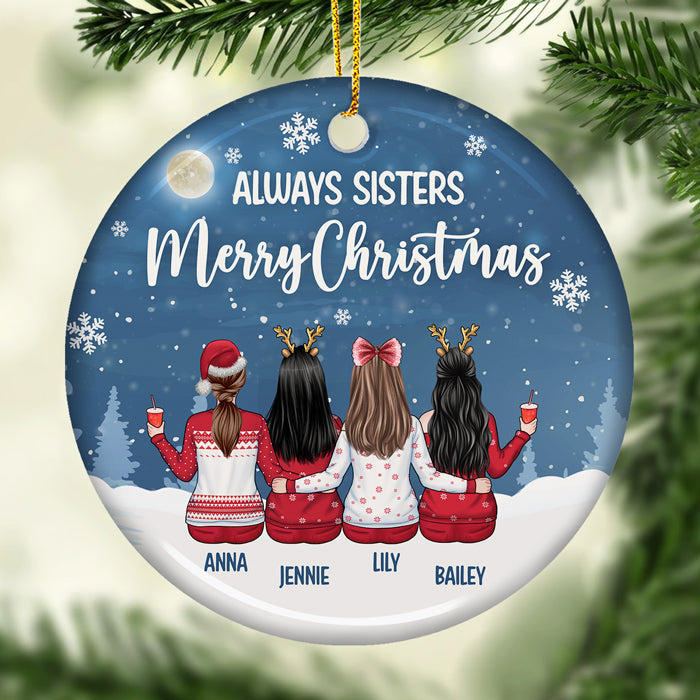 We're Always Sisters Merry Christmas - Personalized Custom Round Shaped Ceramic Christmas Ornament - Gift For Bestie, Best Friend, Sister, Birthday Gift For Bestie And Friend, Christmas Gift