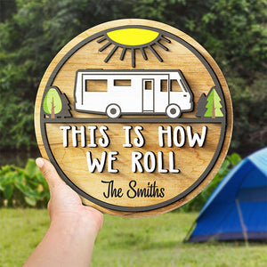 This Is How We Roll - Personalized Shaped Wood Sign, 2 Layers Sign - Gift For Camping Lovers