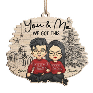 You & Me We Got This Together Since - Couple Personalized Custom Ornament - Wood Unique Shaped - Christmas Gift For Husband Wife, Anniversary