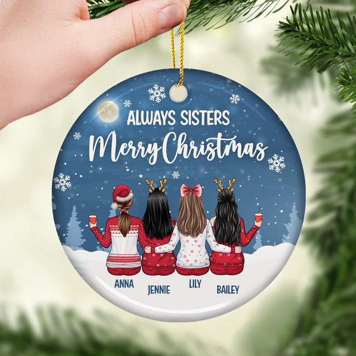 We're Always Sisters Merry Christmas - Personalized Custom Round Shaped Ceramic Christmas Ornament - Gift For Bestie, Best Friend, Sister, Birthday Gift For Bestie And Friend, Christmas Gift
