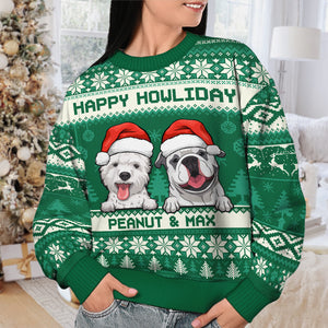 Happy Howliday - Personalized Custom Unisex Ugly Christmas Sweatshirt, Wool Sweatshirt, All-Over-Print Sweatshirt - Gift For Dog Lovers, Pet Lovers, Christmas Gift