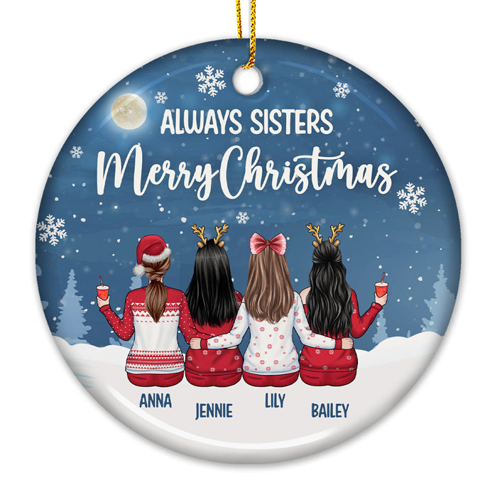We're Always Sisters Merry Christmas - Personalized Custom Round Shaped Ceramic Christmas Ornament - Gift For Bestie, Best Friend, Sister, Birthday Gift For Bestie And Friend, Christmas Gift