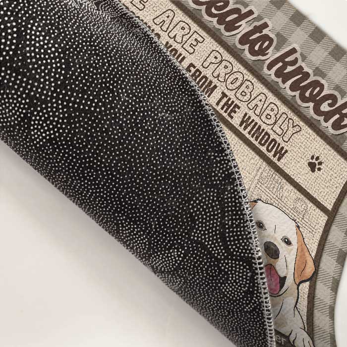 No Need To Knock, We're Probably Watching You From The Window - Personalized Decorative Mat - Gift For Pet Lovers, Pet Owners, Pet Gift