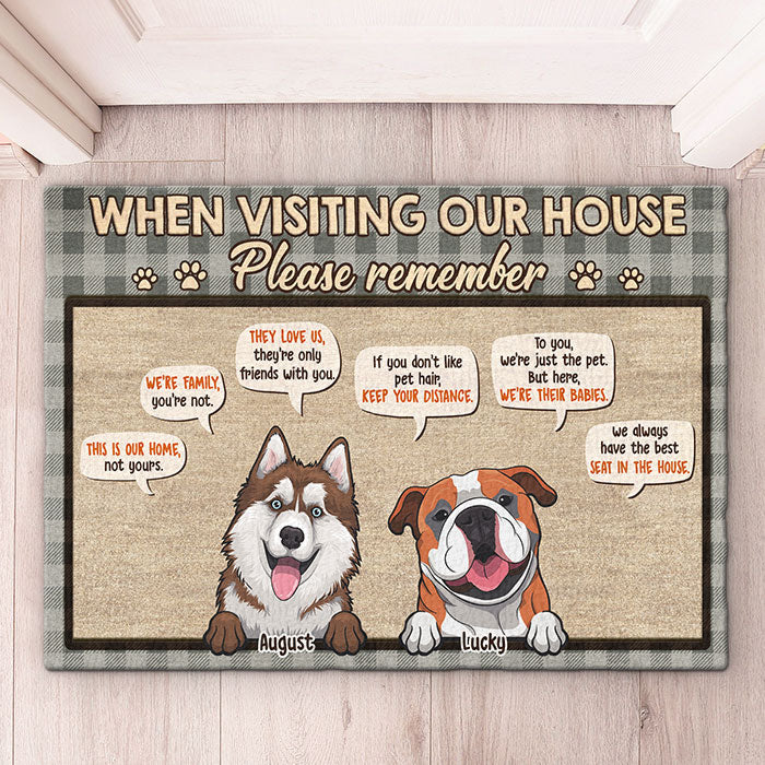 When Visiting Our House, Please Remember - Personalized Decorative Mat - Upload Image, Gift For Dog Lovers, Dog Owners, Dog Gift, Gift For Pet Lovers