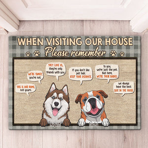 When Visiting Our House, Please Remember - Personalized Decorative Mat - Upload Image, Gift For Dog Lovers, Dog Owners, Dog Gift, Gift For Pet Lovers
